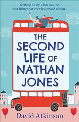 Second Life of Nathan Jones: A Laugh out Loud, OMG! Romcom That You Won't be Able to Put Down! Digital original цена и информация | Фантастика, фэнтези | pigu.lt