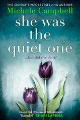 She Was the Quiet One: The Gripping New Novel from Sunday Times Bestselling Author Michele Campbell kaina ir informacija | Fantastinės, mistinės knygos | pigu.lt