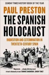 Spanish Holocaust: Inquisition and Extermination in Twentieth-Century Spain ePub edition kaina ir informacija | Istorinės knygos | pigu.lt