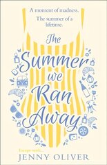 Summer We Ran Away: The Feel-Good Summer Holiday Read from Bestseller Jenny Oliver цена и информация | Фантастика, фэнтези | pigu.lt