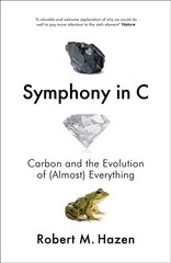 Symphony in C: Carbon and the Evolution of Almost Everything kaina ir informacija | Ekonomikos knygos | pigu.lt