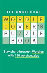 Unofficial Wordle Lover's Puzzle Book цена и информация | Книги о питании и здоровом образе жизни | pigu.lt