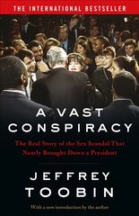 Vast Conspiracy: The Real Story of the Sex Scandal That Nearly Brought Down a President цена и информация | Биографии, автобиографии, мемуары | pigu.lt