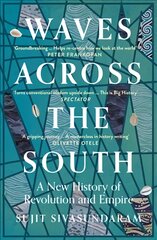 Waves Across the South: A New History of Revolution and Empire kaina ir informacija | Istorinės knygos | pigu.lt