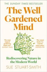 Well Gardened Mind: Rediscovering Nature in the Modern World kaina ir informacija | Saviugdos knygos | pigu.lt