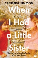 When I Had a Little Sister: The Story of a Farming Family Who Never Spoke kaina ir informacija | Biografijos, autobiografijos, memuarai | pigu.lt