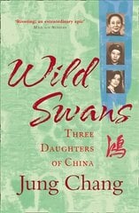 Wild Swans: Three Daughters of China New edition цена и информация | Биографии, автобиогафии, мемуары | pigu.lt