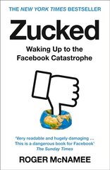 Zucked: Waking Up to the Facebook Catastrophe kaina ir informacija | Socialinių mokslų knygos | pigu.lt