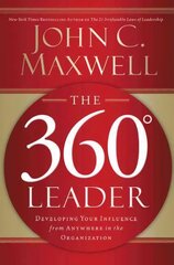 The 360 Degree Leader: Developing Your Influence from Anywhere in the Organization kaina ir informacija | Ekonomikos knygos | pigu.lt