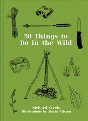 50 Things to Do in the Wild kaina ir informacija | Knygos apie sveiką gyvenseną ir mitybą | pigu.lt