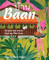 Baan: Recipes and Stories from My Thai Home kaina ir informacija | Receptų knygos | pigu.lt