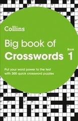 Big Book of Crosswords 1: 300 Quick Crossword Puzzles цена и информация | Книги о питании и здоровом образе жизни | pigu.lt