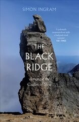 Black Ridge: Amongst the Cuillin of Skye цена и информация | Книги о питании и здоровом образе жизни | pigu.lt