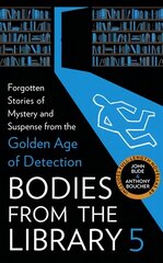 Bodies from the Library 5: Forgotten Stories of Mystery and Suspense from the Golden Age of Detection kaina ir informacija | Fantastinės, mistinės knygos | pigu.lt