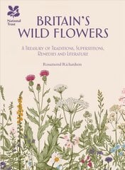 Britain's Wild Flowers: A Treasury of Traditions, Superstitions, Remedies and Literature цена и информация | Книги о питании и здоровом образе жизни | pigu.lt