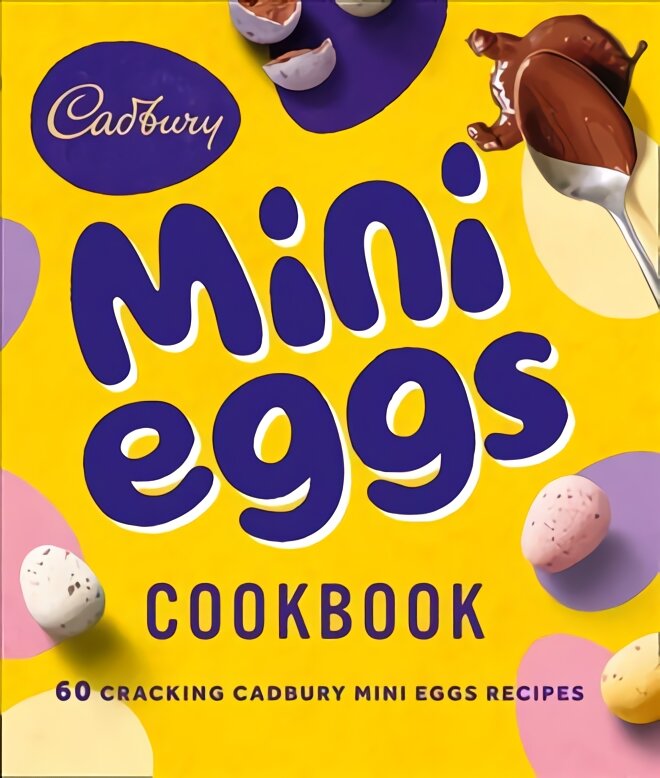 Cadbury Mini Eggs Cookbook kaina ir informacija | Receptų knygos | pigu.lt