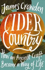 Cider Country: How an Ancient Craft Became a Way of Life kaina ir informacija | Istorinės knygos | pigu.lt