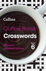 Coffee Break Crosswords Book 6: 200 Quick Crossword Puzzles kaina ir informacija | Knygos apie sveiką gyvenseną ir mitybą | pigu.lt