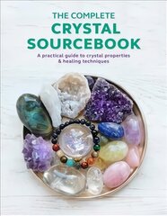 Complete Crystal Sourcebook: A Practical Guide to Crystal Properties & Healing Techniques цена и информация | Самоучители | pigu.lt