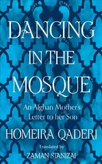 Dancing in the Mosque: An Afghan Mother's Letter to Her Son kaina ir informacija | Socialinių mokslų knygos | pigu.lt