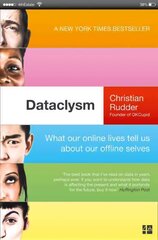 Dataclysm: What Our Online Lives Tell Us About Our Offline Selves kaina ir informacija | Socialinių mokslų knygos | pigu.lt