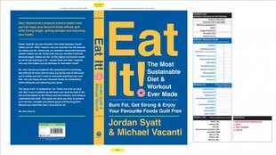 Eat It!: The Most Sustainable Diet and Workout Ever Made: Burn Fat, Get Strong, and Enjoy Your Favourite Foods Guilt Free цена и информация | Самоучители | pigu.lt