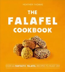 Falafel Cookbook: Over 60 Fantastic Falafel Recipes to Feast on! kaina ir informacija | Receptų knygos | pigu.lt
