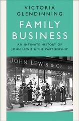 Family Business: An Intimate History of John Lewis and the Partnership kaina ir informacija | Biografijos, autobiografijos, memuarai | pigu.lt