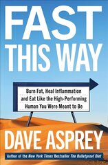 Fast This Way: Burn Fat, Heal Inflammation and Eat Like the High-Performing Human You Were Meant to be kaina ir informacija | Saviugdos knygos | pigu.lt