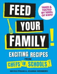 Feed Your Family: Exciting recipes from Chefs in Schools, Tried and Tested by 1000s of kids цена и информация | Книги рецептов | pigu.lt