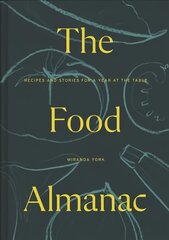 Food Almanac: Recipes and Stories for a Year at the Table kaina ir informacija | Receptų knygos | pigu.lt