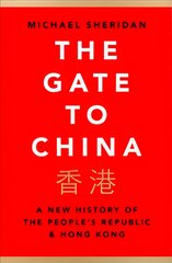 Gate to China: A New History of the People's Republic & Hong Kong цена и информация | Исторические книги | pigu.lt