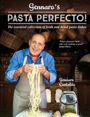 Gennaro's Pasta Perfecto!: The Essential Collection of Fresh and Dried Pasta Dishes kaina ir informacija | Receptų knygos | pigu.lt