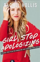 Girl, Stop Apologizing: A Shame-Free Plan for Embracing and Achieving Your Goals ITPE Edition цена и информация | Самоучители | pigu.lt