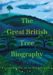 Great British Tree Biography: 50 Legendary Trees and the Tales Behind Them цена и информация | Книги по социальным наукам | pigu.lt