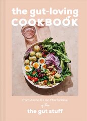 Gut-loving Cookbook: Over 65 Deliciously Simple, Gut-Friendly Recipes from the Gut Stuff kaina ir informacija | Receptų knygos | pigu.lt