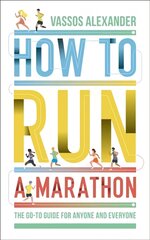 How to Run a Marathon: The Go-to Guide for Anyone and Everyone kaina ir informacija | Biografijos, autobiografijos, memuarai | pigu.lt