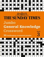 Sunday Times Jumbo General Knowledge Crossword Book 3: 50 General Knowledge Crosswords kaina ir informacija | Knygos apie sveiką gyvenseną ir mitybą | pigu.lt