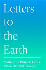 Letters to the Earth: Writing to a Planet in Crisis kaina ir informacija | Socialinių mokslų knygos | pigu.lt
