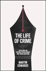 Life of Crime: Detecting the History of Mysteries and Their Creators цена и информация | Исторические книги | pigu.lt