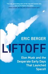 Liftoff: Elon Musk and the Desperate Early Days That Launched Spacex kaina ir informacija | Ekonomikos knygos | pigu.lt