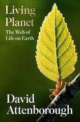 Living Planet: The Web of Life on Earth цена и информация | Книги по социальным наукам | pigu.lt