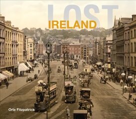 Lost Ireland цена и информация | Исторические книги | pigu.lt