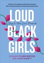 Loud Black Girls: 20 Black Women Writers Ask: What's Next? kaina ir informacija | Socialinių mokslų knygos | pigu.lt