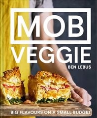 MOB Veggie: Feed 4 or More for Under GBP10 kaina ir informacija | Receptų knygos | pigu.lt