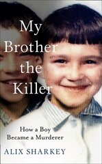 My Brother the Killer kaina ir informacija | Biografijos, autobiografijos, memuarai | pigu.lt