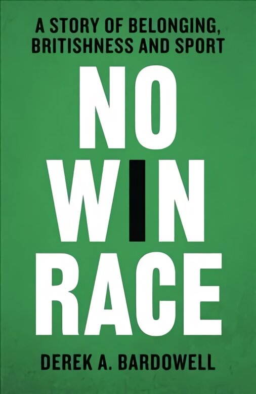 No Win Race: A Story of Belonging, Britishness and Sport kaina ir informacija | Socialinių mokslų knygos | pigu.lt