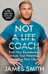 Not a Life Coach: Push Your Boundaries. Unlock Your Potential. Redefine Your Life. цена и информация | Самоучители | pigu.lt