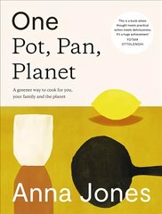 One: Pot, Pan, Planet: A Greener Way to Cook for You, Your Family and the Planet edition цена и информация | Книги рецептов | pigu.lt