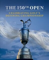 150th Open: Celebrating Golf's Defining Championship цена и информация | Развивающие книги | pigu.lt